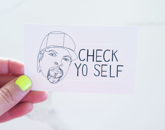 Check Yo Self (It's good to do) Vinyl Sticker