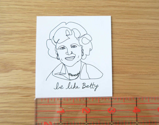 "Be Like Betty" Betty White Sticker