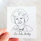 "Be Like Betty" Betty White Sticker