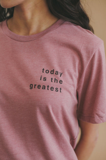 Today is the Greatest T-Shirt, Pre-Order